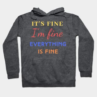 Everything is Fine Hoodie